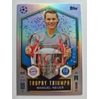 439 Manuel Neuer Trophy Triumph focis kártya (FC Bayern München) Topps MATCH ATTAX BL 2024-25